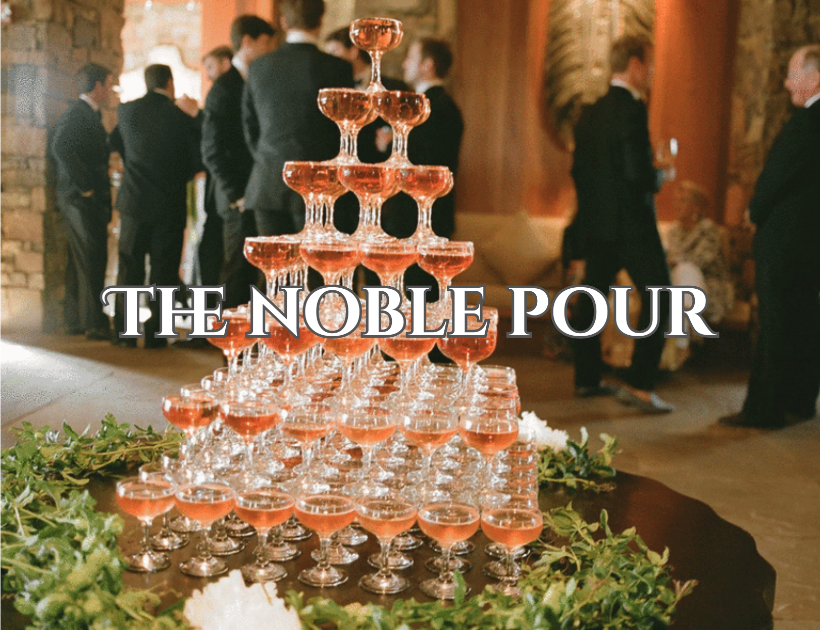The Noble Pour